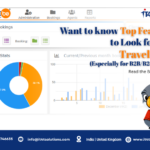 Top Features to Look for in a Travel CRM (Especially for B2B/B2C Agents)